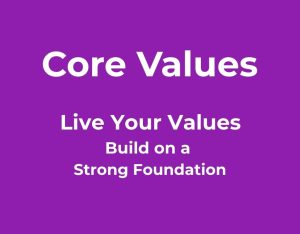 5 Practical Ways to Identify and Live Your Core Values