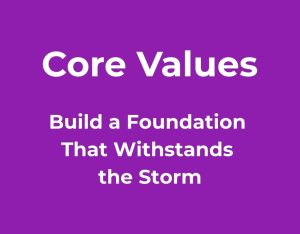 What’s Holding You Back from Living Your Core Values — and How to Fix It