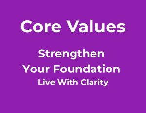 Your Core Values Breakthrough: Align Your Life with What Matters Most