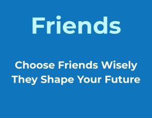 Choose Friends Wisely: Why Your Social Circle Shapes Your Future