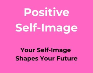 Why Your Self-Image Shapes More of Your Life Than You Realize